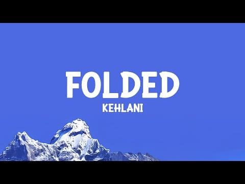 Kehlani – Folded (Lyrics)