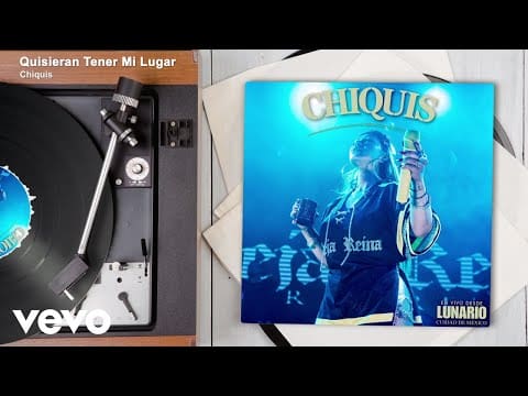Chiquis – Quisieran Tener Mi Lugar (En Vivo Desde Lunario Ciudad de México/Audio)