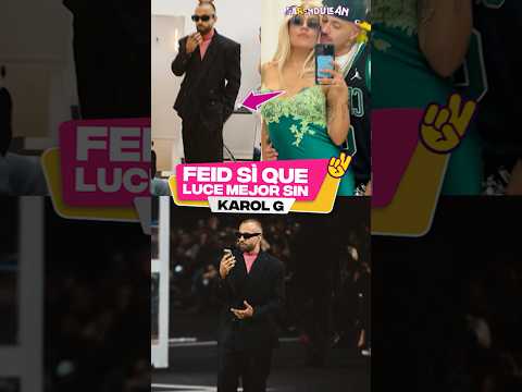 Feid luce mejor sin Karol G.