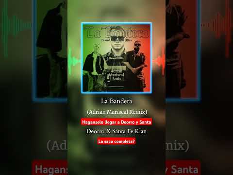 La Bandera (Remix) –  @SantaFeKlanOfficial y @deorroTV , acepten el remix para lanzarlo🔥 #music