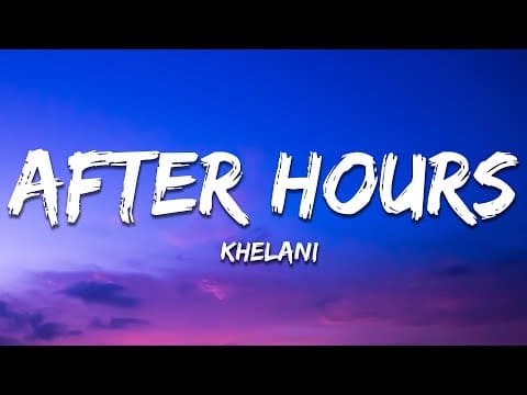 Kehlani – After Hours (Lyrics)