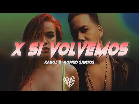 KAROL G, Romeo Santos – X SI VOLVEMOS (Letra/Lyrics)