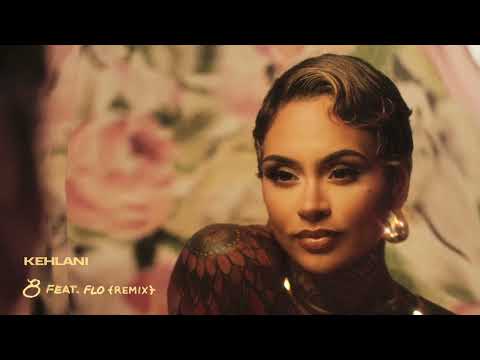 Kehlani – 8 Remix (feat. FLO) [Official Audio]
