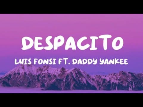 Luis Fonsi – Despacito ft. Daddy Yankee (Letra)