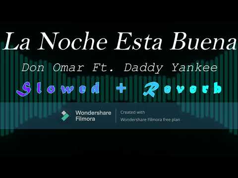 La Noche Esta Buena – Don Omar Ft. Daddy Yankee (Slowed + Reverb)