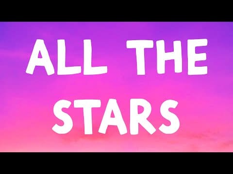 Kendrick Lamar, SZA – All The Stars (Lyrics)