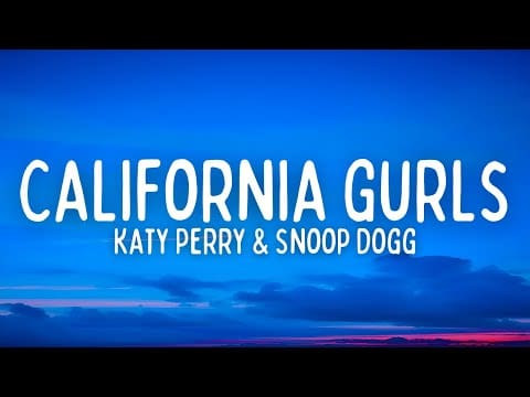 Katy Perry – California Gurls (ft. Snoop Dogg) (Lyrics)