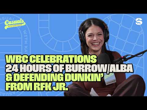 WBC Celebrations, Burrow & Jessica Alba, Defending Dunkin’ from RFK Jr. | Casuals with Katie Nolan