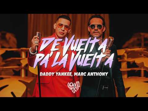 Daddy Yankee & Marc Anthony – De Vuelta Pa’ La Vuelta (Letra/Lyrics)