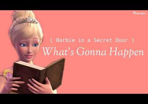 What&#8217;s Gonna Happen &#8211; (Barbie In A Secret Door) LYRICS