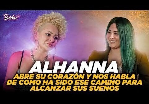 ALHANNA abre su corazón y nos habla de como ha sido ese camino para alcanzar SUS SUEÑOS&#8230;