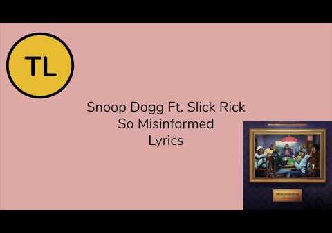 Snoop Dogg Ft. Slick Rick- So Misinformed Lyrics