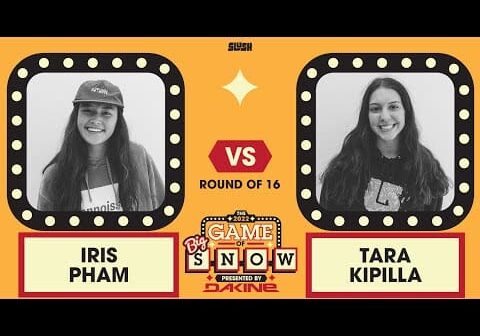 IRIS PHAM VS. TARA KIPILLA &#8211; ROUND OF 16- 2022 GAME OF BIG SNOW PRESENTED BY DAKINE