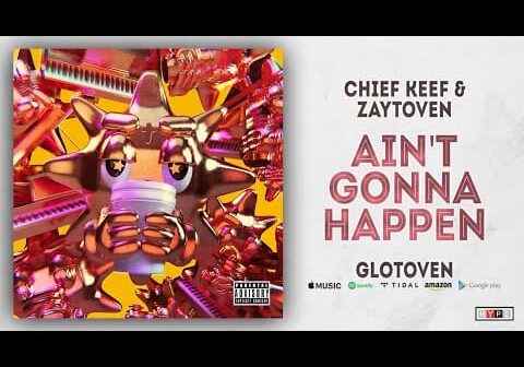 Chief Keef &#8211; Ain&#8217;t Gonna Happen (GloToven)