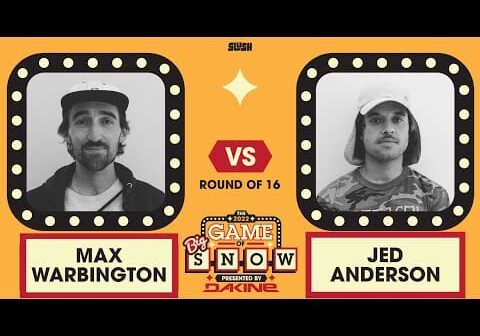 JED ANDERSON VS. MAX WARBINGTON – ROUND OF 16 – 2022 GAME OF BIG SNOW PRESENTED BY DAKINE