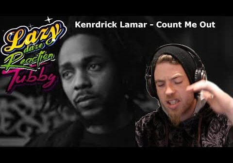 KENDRICK LAMAR – Count Me Out – REACTION by LazyDaze Tubby – Is K.DOT okay?