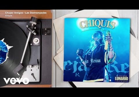 Chiquis – Chuper Amigos / Las Destrampadas (En Vivo Desde Lunario Ciudad de México/Audio)