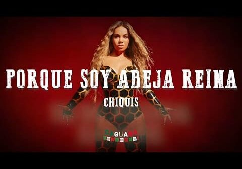 Chiquis – Porque Soy Abeja Reina (LETRA/Lyrics)