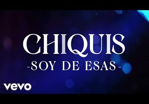 Chiquis &#8211; Soy De Esas (LETRA)