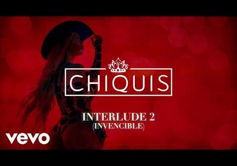 Chiquis – INTERLUDE 2 (INVENCIBLE) (LETRA)