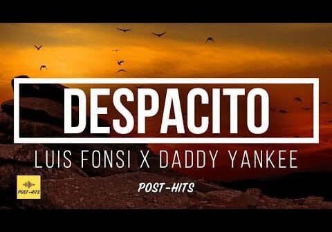 Luis Fonsi –  Despacito (Letra/Lyrics) & Daddy Yankee