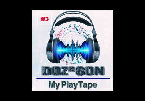 dozc2b2on-my-playtape-3.jpg DOZ²$ON “My PlayTape #3