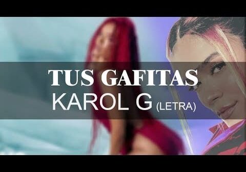 TUS GAFITAS &#8211; KAROL G | La mejor canción de todos los tiempos ( letra 2023 )