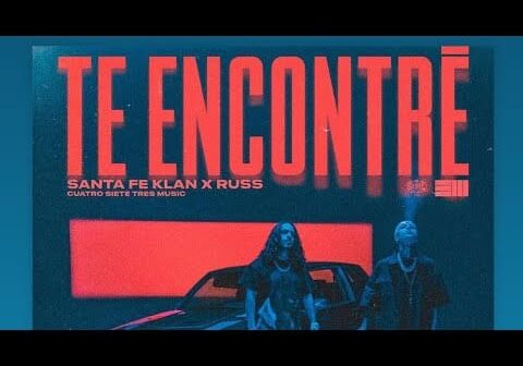 Santa Fe Klan x Russ – Te Encontré (Official Video)@SantaFeKlanOfficial