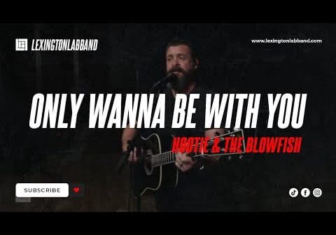 Only Wanna Be with You (Hootie & the Blowfish) | Lexington Lab Band