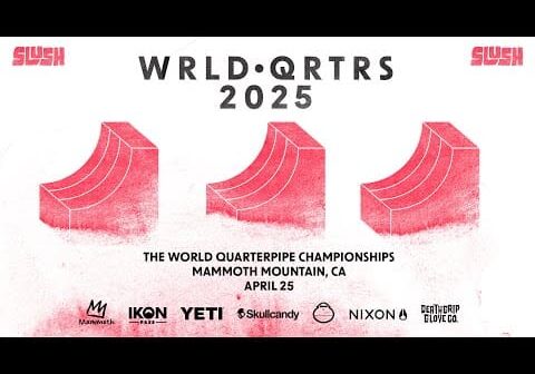 2025 SLUSH WORLD QUARTERPIPE CHAMPIONSHIPS AT MAMMOTH MOUNTAIN, CALIFORNIA