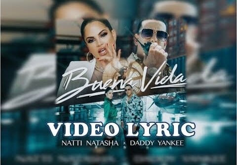 Daddy Yankee Ft. Natti Natasha – Buena Vida | VIDEO LYRIC/ LETRA