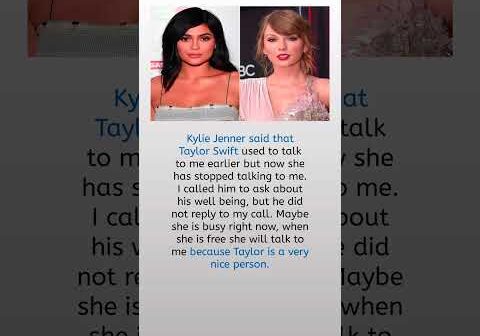 Kylie Jenner said that Taylor Swift used to… #trending #shorts #youtubeshorts