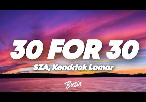 SZA – 30 For 30 (Lyrics) ft. Kendrick Lamar