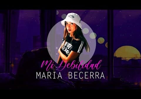 Mi Debilidad – Maria Becerra (Letra/Lirycs)
