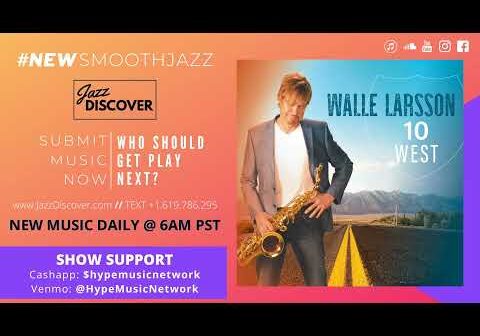 Walle Larsson – 10 West (@larssonwalle) (New 2022 Smooth Jazz, Jazz Discover)