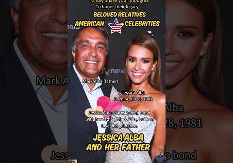 Jessica Alba and Her Father: A Cherished Bond in America