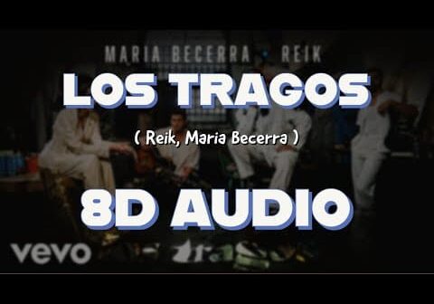 Reik, Maria Becerra – Los Tragos (8D AUDIO) 🎧