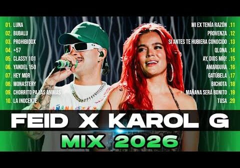 FEID x KAROL G ~ LO MEJOR CANCIONES 2025 ~ LO MAS NUEVO 2026 ~ MIX MUSICA CANCIONES REGGAETON 2026