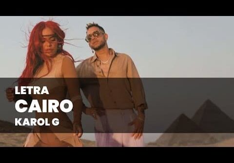 CAIRO – KAROL G (Lyrics/Letra) + Video Oficial