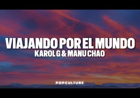 KAROL G & Manu Chao – Viajando Por El Mundo (LYRICS)