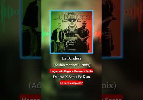 La Bandera (Remix) –  @SantaFeKlanOfficial y @deorroTV , acepten el remix para lanzarlo🔥 #music