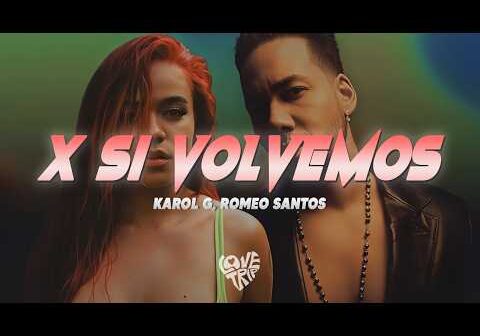 KAROL G, Romeo Santos – X SI VOLVEMOS (Letra/Lyrics)