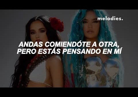 Becky G, KAROL G – MAMII [Letra/Lyrics] | “no me vuelvas a llamar, hasta boté el celular…”