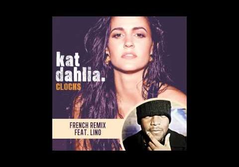 Clocks (REMIX) Kat Dahlia Ft Lino (FRANCE)