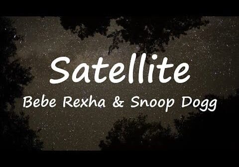 Bebe Rexha & Snoop Dogg – Satellite (Lyrics Video)